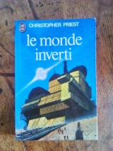 PRIEST, Christopher. Le Monde inverti. J\'ai Lu collection S-F, première série, 1976